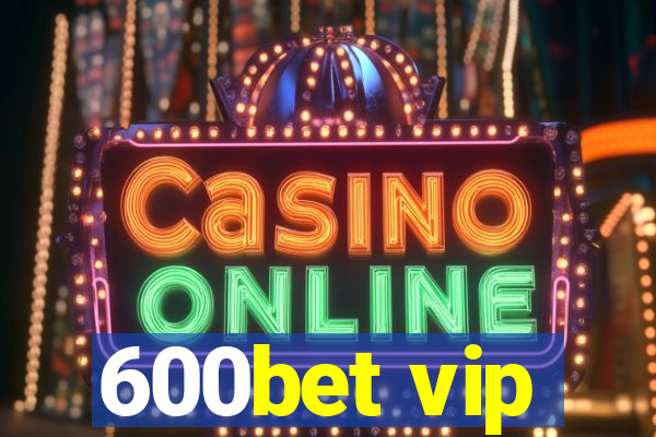 600bet vip